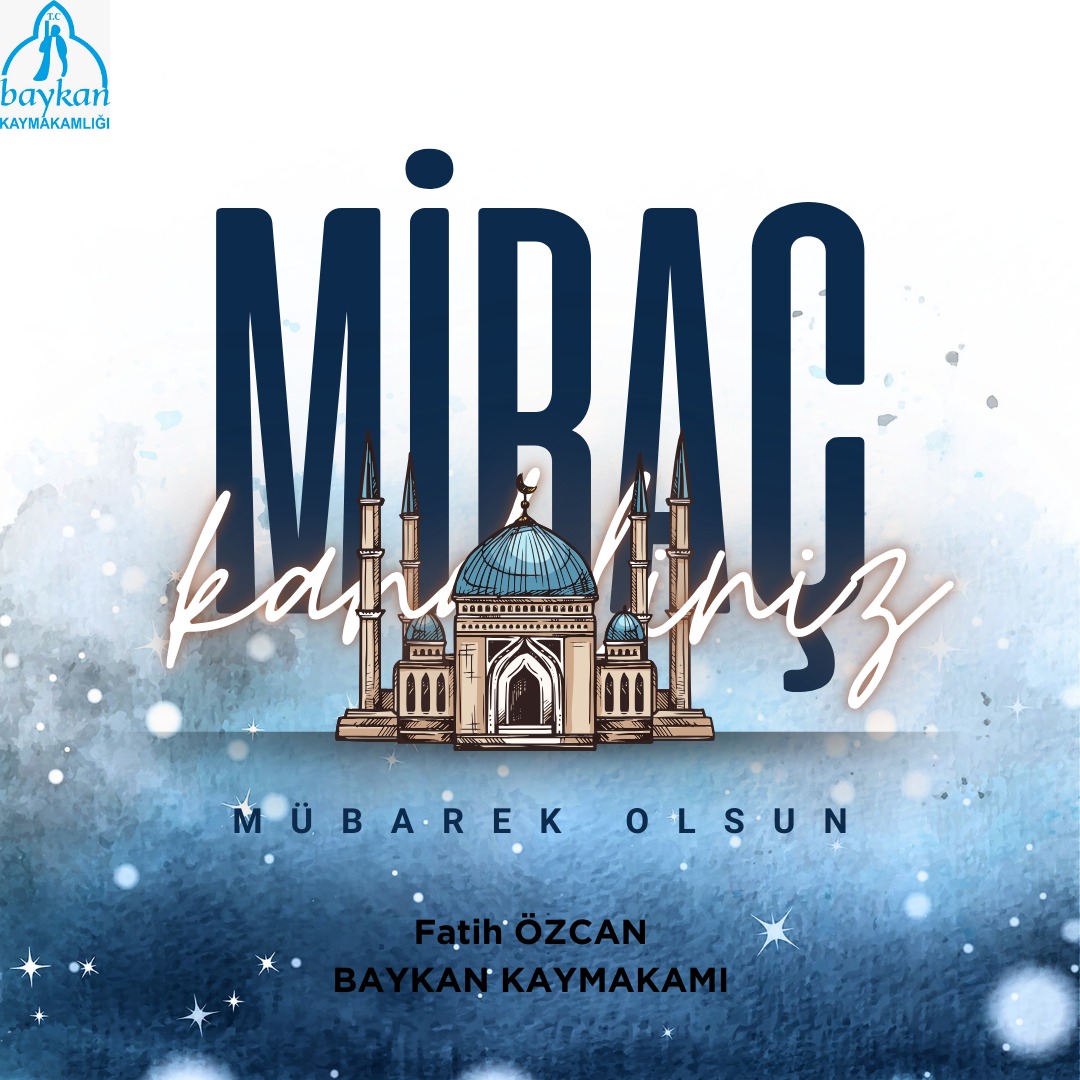 Kaymakamımız Sayın Fatih Özcan'ın Miraç Kandili Mesajı 