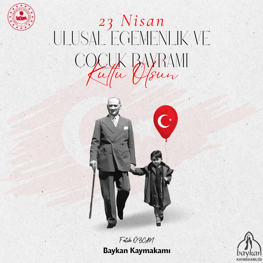 Kaymakamımız Sayın Fatih Özcan’ın 23 Nisan Ulusal Egemenlik ve Çocuk Bayramı Mesajı